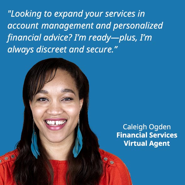 Caleigh Ogden - Financial Services Virtual Agent